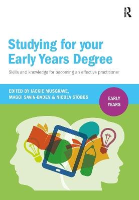 Studying for Your Early Years Degree: Skills and knowledge for becoming an effective early years practitioner - cover