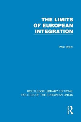 The Limits of European Integration - Paul Taylor - cover