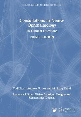 Consultations in Neuro-Ophthalmology: 50 Clinical Questions - cover