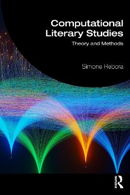 Computational Literary Studies: Theory and Methods - Simone Rebora - cover