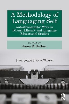 A Methodology of Languaging Self: Autoethnographic Work in Diverse Literacy and Language Educational Studies - cover