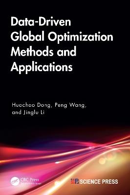 Data-Driven Global Optimization Methods and Applications - Huachao Dong,Peng Wang,Jinglu Li - cover