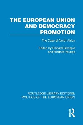 The European Union and Democracy Promotion: The Case of North Africa - cover
