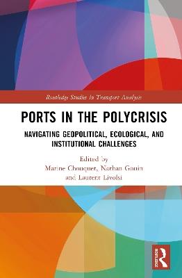 Ports in the Polycrisis: Navigating Geopolitical, Ecological, and Institutional Challenges - cover