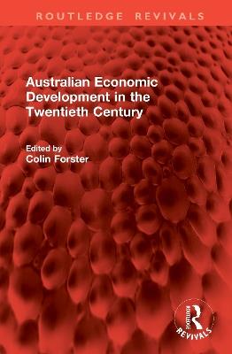 Australian Economic Development in the Twentieth Century - cover