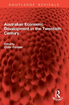 Australian Economic Development in the Twentieth Century - cover