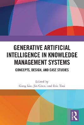 Generative Artificial Intelligence in Knowledge Management Systems: Concepts, Design, and Case Studies - cover