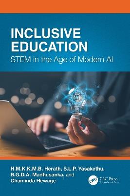 Inclusive Education: STEM in the Age of Modern AI - H.M.K.K.M.B. Herath,S.L.P. Yasakethu,B.G.D.A. Madhusanka - cover