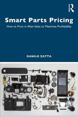 Smart Parts Pricing: How to Price in After-Sales to Maximize Profitability - Danilo Zatta - cover