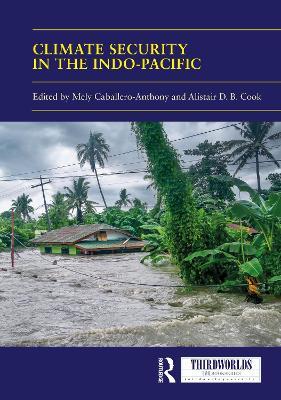Climate Security in the Indo-Pacific: Variations, Contestations and Convergence of Security Practices - cover