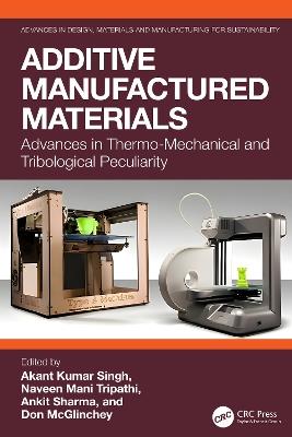 Additive Manufactured Materials: Advances in Thermo-Mechanical and Tribological Peculiarity - cover