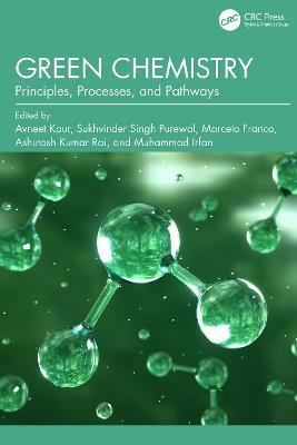 Green Chemistry: Principles, Processes, and Pathways - cover