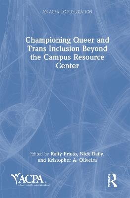Championing Queer and Trans Inclusion Beyond the Campus Resource Center - cover