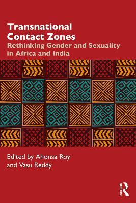 Transnational Contact Zones: Rethinking Gender and Sexuality in Africa and India - cover
