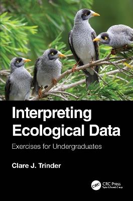 Interpreting Ecological Data: Exercises for Undergraduates - Clare J. Trinder - cover