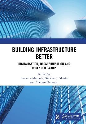 Building Infrastructure Better: Digitalisation, Decarbonisation and Decentralisation - cover