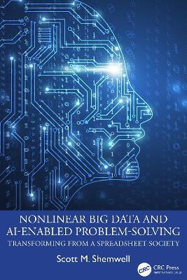 Nonlinear Big Data and AI-Enabled Problem-Solving: Transforming from a Spreadsheet Society - Scott M. Shemwell - cover