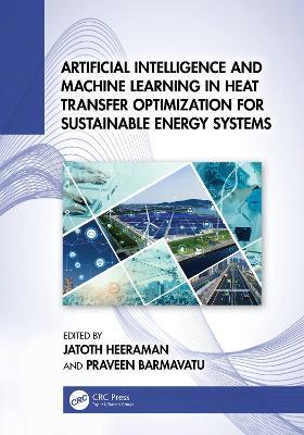 Artificial Intelligence and Machine Learning in Heat Transfer Optimization for Sustainable Energy Systems - cover