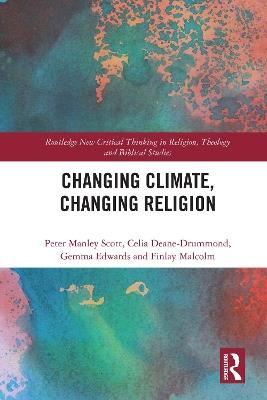 Changing Climate, Changing Religion - Peter Manley Scott,Celia Deane-Drummond,Gemma Edwards - cover
