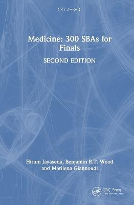 Get ahead! Medicine: 300 SBAs for Finals - Hiruni Jayasena,Benjamin Wood,Marilena Giannoudi - cover