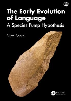 The Early Evolution of Language: A Species Pump Hypothesis - Pierre Bancel - cover