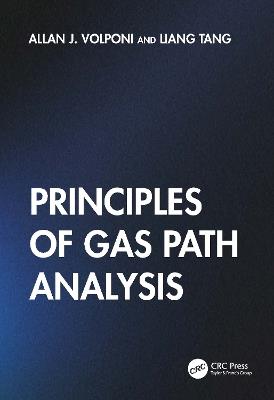 Principles of Gas Path Analysis - Allan J. Volponi,Liang Tang - cover