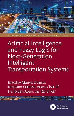 Artificial Intelligence and Fuzzy Logic for Next-Generation Intelligent Transportation Systems - cover