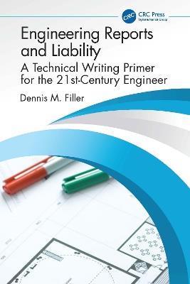 Engineering Reports and Liability: A Technical Writing Primer for the 21st-Century Engineer - Dennis Filler - cover