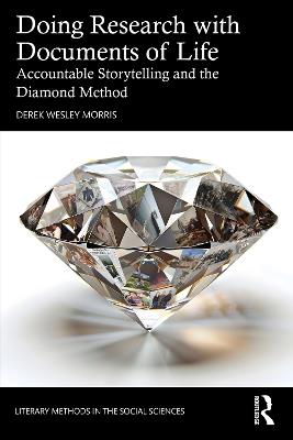 Doing Research with Documents of Life: Accountable Storytelling and the Diamond Method - Derek Wesley Morris - cover