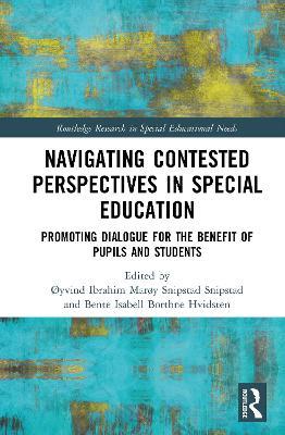 Navigating Contested Perspectives in Special Education: Promoting Dialogue for the Benefit of Pupils and Students - cover