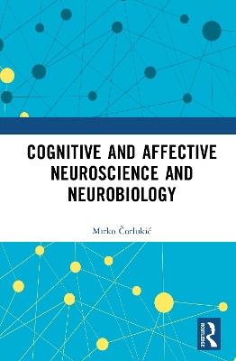 Cognitive and Affective Neuroscience and Neurobiology - Mirko Čorlukić - cover
