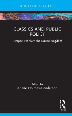 Classics and Public Policy: Perspectives from the United Kingdom - cover