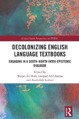 Decolonizing English Language Textbooks: Engaging in a South-North Inter-epistemic Dialogue - cover