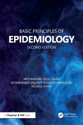 Basic Principles of Epidemiology - Mohammad Tajul Islam,Mohammad Delwer Hossain Hawlader,Russell Kabir - cover