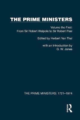 The Prime Ministers: Volume the First: From Sir Robert Walpole to Sir Robert Peel - cover