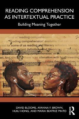 Reading Comprehension as Intertextual Practice: Building Meaning Together - David Bloome,Ayanna F. Brown,Huili Hong - cover