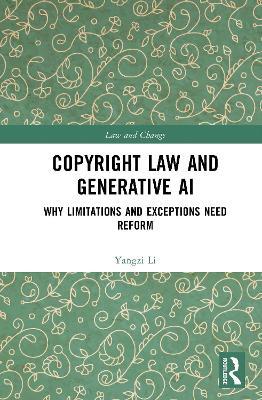 Copyright Law and Generative AI: Why Limitations and Exceptions Need Reform - Yangzi Li - cover