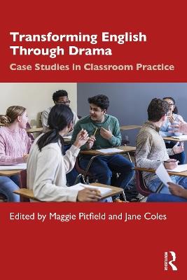 Transforming English Through Drama: Case Studies in Classroom Practice - cover