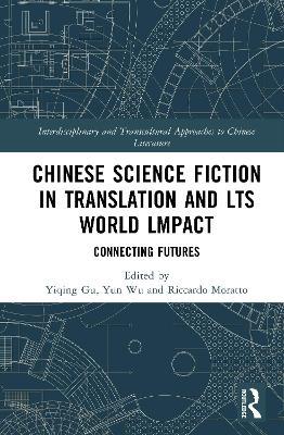 Chinese Science Fiction in Translation and Its World Impact: Connecting Futures - cover