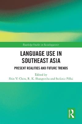 Language Use in Southeast Asia: Present Realities and Future Trends - cover
