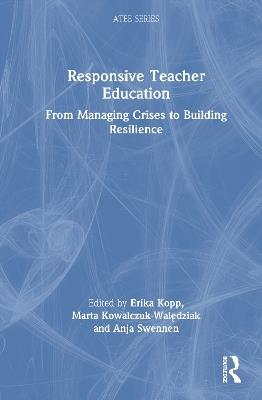 Responsive Teacher Education: From Managing Crises to Building Resilience - cover