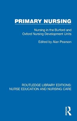 Primary Nursing: Nursing in the Burford and Oxford Nursing Development Units - cover