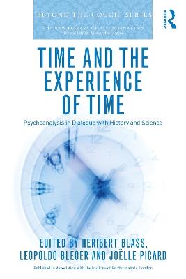 Time and the Experience of Time: Psychoanalysis in Dialogue with History and Science - cover