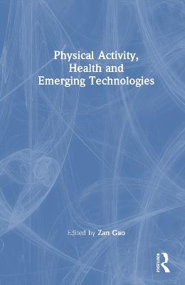 Physical Activity, Health and Emerging Technologies - cover
