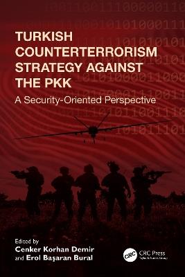 Turkish Counterterrorism Strategy against the PKK: A Security-Oriented Perspective - cover