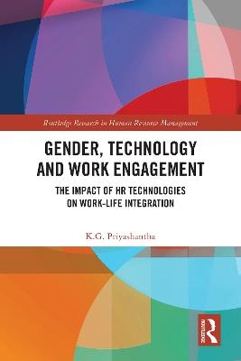 Gender, Technology and Work Engagement: The Impact of HR Technologies on Work-Life Integration - K. G. Priyashantha - cover