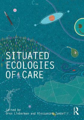 Situated Ecologies of Care - cover