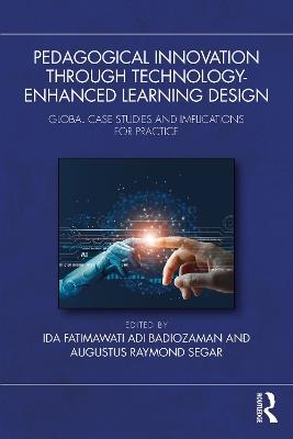 Pedagogical Innovation Through Technology-Enhanced Learning Design: Global Case Studies and Implications for Practice - cover