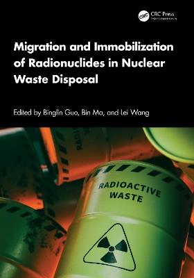 Migration and Immobilization of Radionuclides in Nuclear Waste Disposal - cover