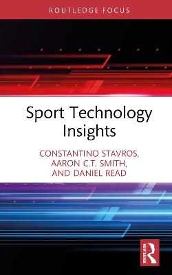 Sport Technology Insights - Constantino Stavros,Aaron C.T. Smith,Daniel Read - cover